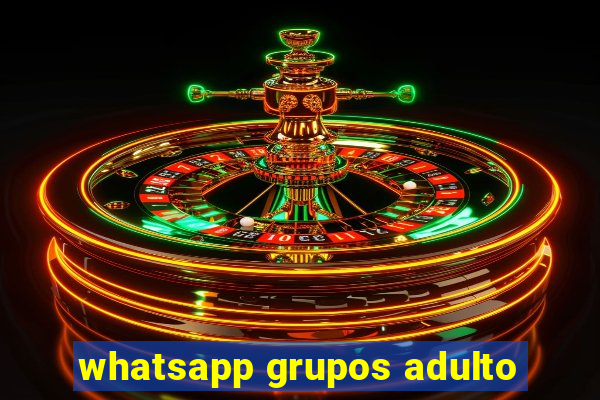 whatsapp grupos adulto